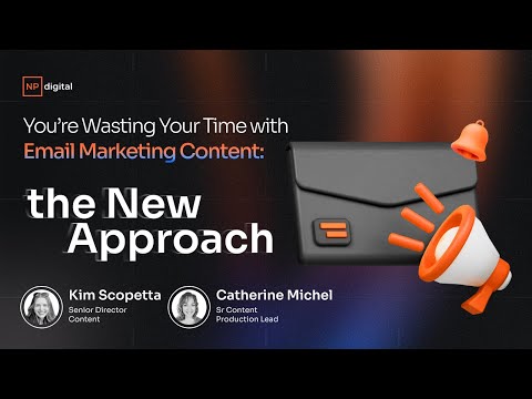 You’re Wasting Your Time with Email Marketing: the New Approach [Video]