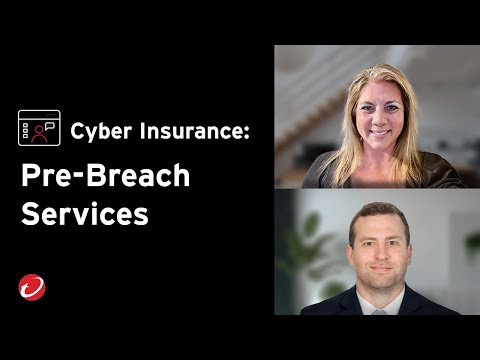 Cyber Insurance: Pre-Breach Services [Video]