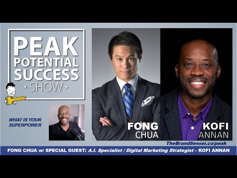 KOFI ANNAN – A.I. and Digital Marketing Specialist w/ Fong – PPSS#228 –  WHAT IS YOUR SUPERPOWER [Video]