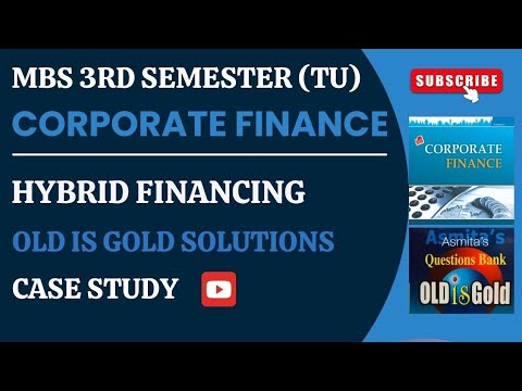 CORPORATE FINANCE | MBS 3RD SEMESTER | HYBRID FINANCING | OLD IS GOLD SOLUTIONS | CASE STUDY [Video]