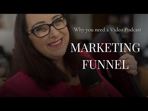 Why you need a Video Podcast Marketing Funnel