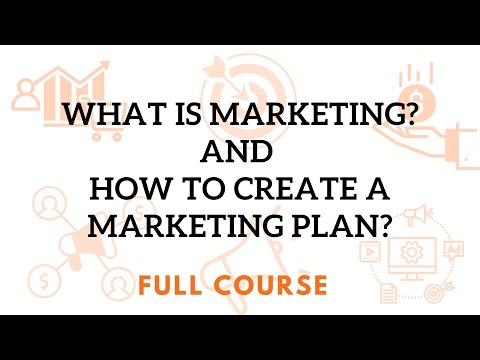 what is marketing and how to create a marketing plan? Full course [Video]