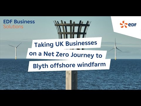 EDF Business Solutions - Taking UK businesses on a net zero journey to Blyth offshore windfarm [Video]