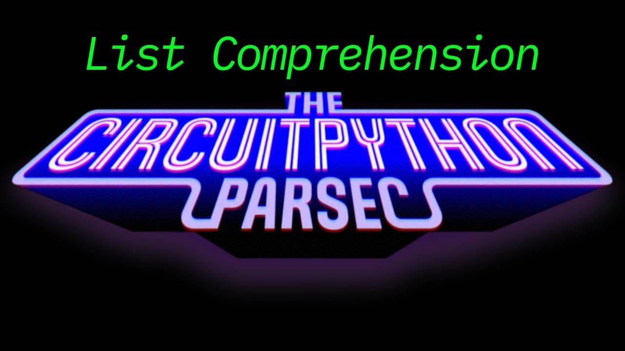 List Comprehension #adafruit #circuitpython  Adafruit Industries  Makers, hackers, artists, designers and engineers! [Video]