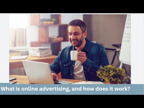 What is online advertising, and how does it work? [Video]