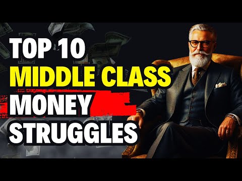 Top 10 Middle Class Money Struggles [Video]