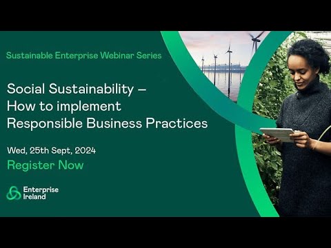 Sustainable Enterprise Webinar Series – How to implement responsible business practices [Video]