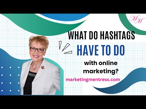 What do Hashtags have to do with Marketing Online? Sept 23/24 [Video]