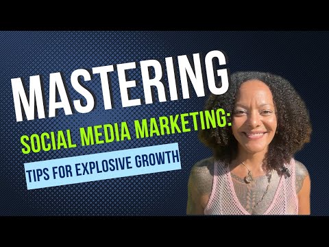 Mastering Social Media Marketing: Tips for Explosive Growth [Video]