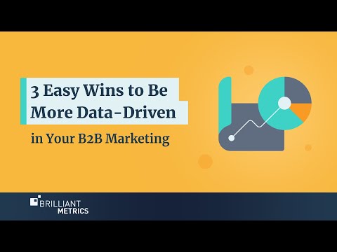 3 Easy Wins to Be More Data-Driven in Your B2B Marketing [Video]