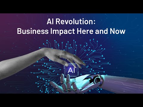 AI Revolution: Business Impact Here and Now [Video]