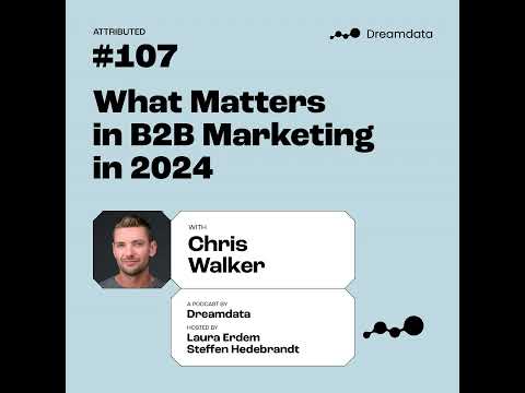 Chris Walker: What Matters in B2B Marketing in 2024 [Video]