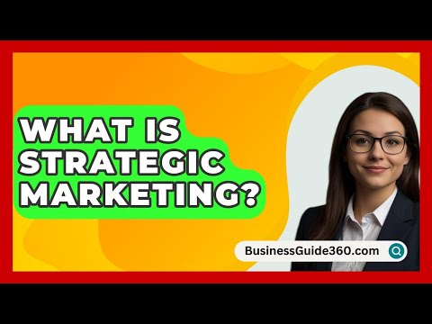 What Is Strategic Marketing? – BusinessGuide360.com [Video]