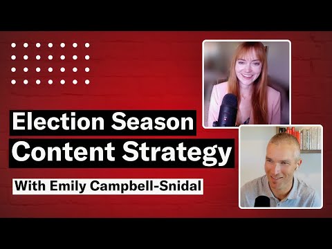 Mastering Content Strategy During Election Season with Emily Campbell-Snidal [Video]