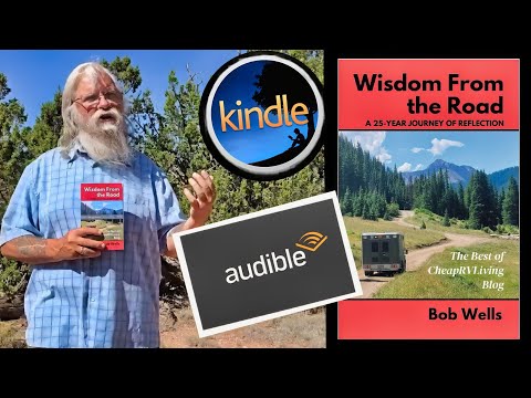 Bob Wells 25-Year Nomadic Journey – Now on Kindle & Audiobook! [Video]