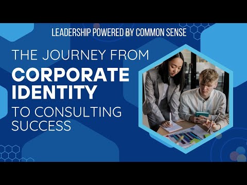 The Journey from Corporate Identity to Consulting Success | Ep 331 [Video]