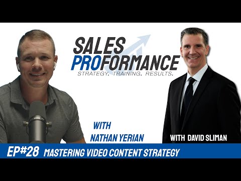 Mastering Video Content Strategy with Nathan Yerian | Sales Proformance Podcast | Episode 28