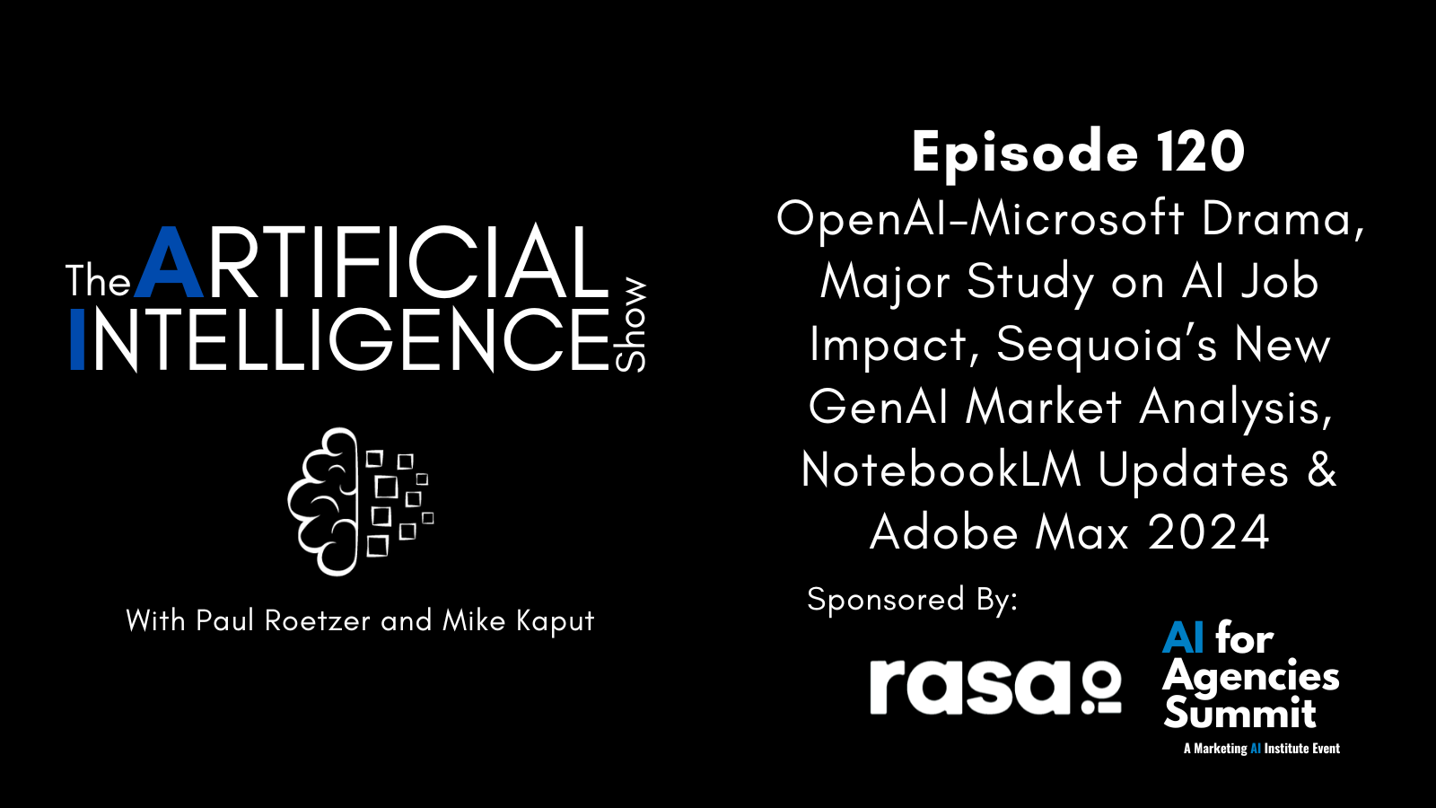 [The AI Show Episode 120]: OpenAI-Microsoft Drama, Major Study on AI Job Impact, Sequoia’s New GenAI Market Analysis, NotebookLM Updates & Adobe Max 2024 [Video]