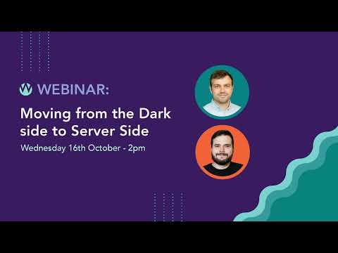 Wolfgang Webinar: Moving From The Dark Side to Server Side [Video]