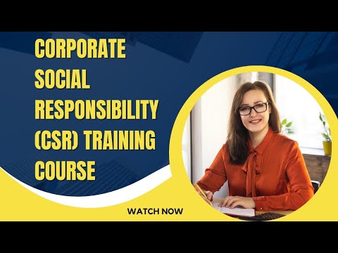 Corporate Social Responsibility CSR Training Course [Video]