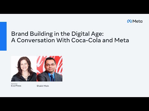 Brand Building in the Digital Age: A Conversation With Coca-Cola and Meta [Video]