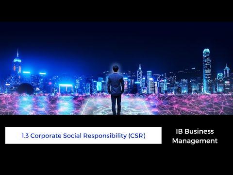 1.3 - Corporate Social Responsibility - IB Business Management [Video]