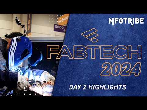 FABTECH 2024 | Day 2 Highlights with MFG Tribe [Video]