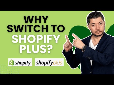 Why Switch to Shopify Plus? [Video]