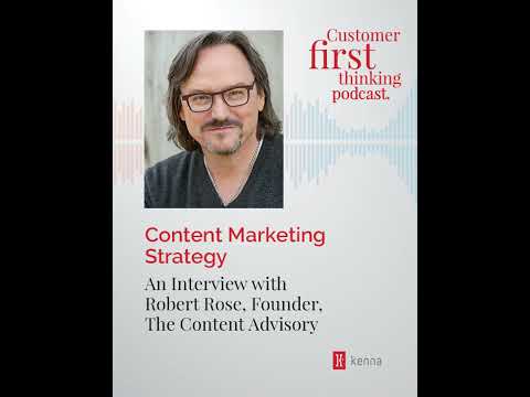 Content Marketing Strategy: An Interview with Robert Rose, Founder, The Content Advisory [Video]