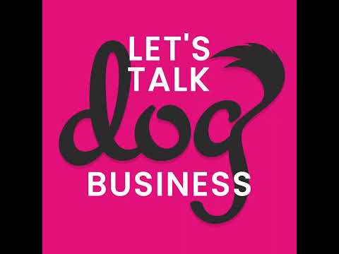 Let´s Talk Dog Business Strategy Book Launch – Creating and Running a Highly Profitable Dog Business [Video]