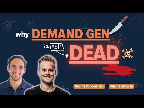 Demand Gen is NOT Dead: The Role of DG in B2B Marketing [Video]