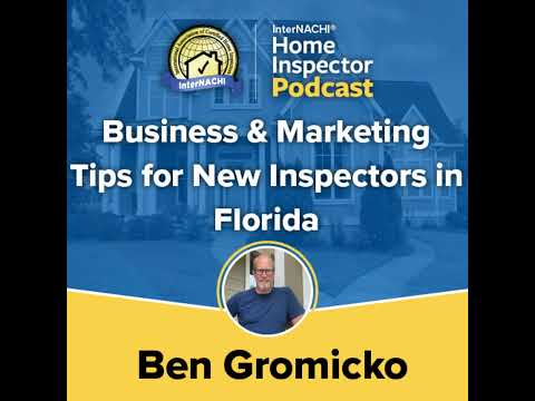 Episode 618: "Business & Marketing Tips for New Inspectors in Florida" with InterNACHI