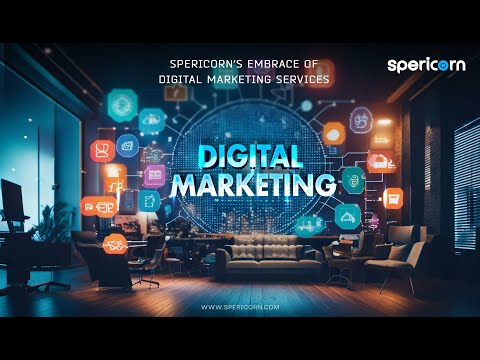 Digital Marketing Services at Spericorn Technology : Empowering Your Business [Video]