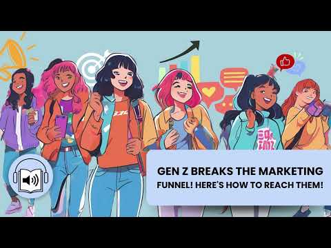 vBlog : Gen Z Breaks the Marketing Funnel! Here’s How Your Brand Can Stay Ahead [Video]