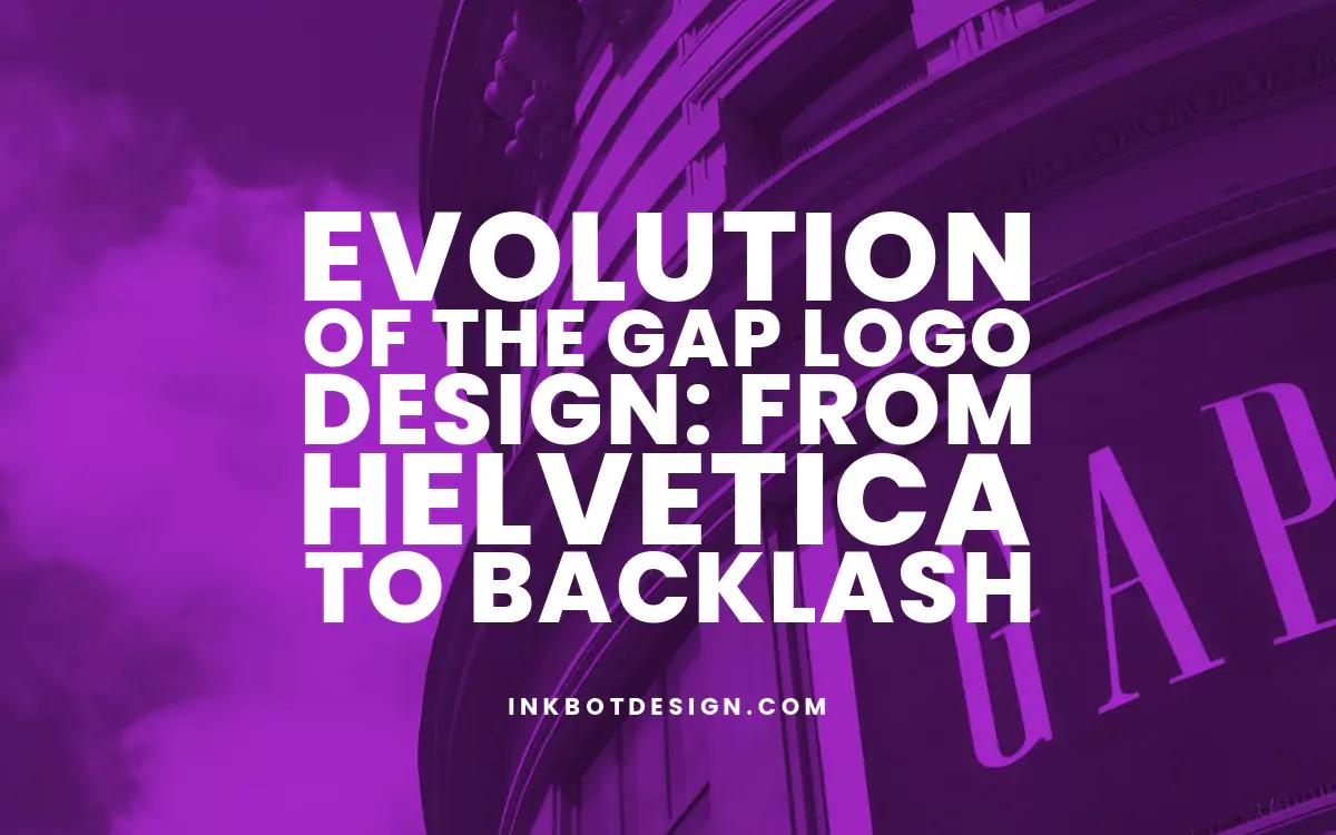 Evolution Of The Gap Logo Design: Helvetica To Backlash [Video]