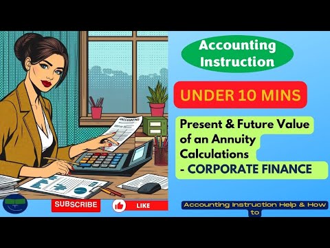 Present & Future Value of an Annuity Calculations Corporate Finance [Video]