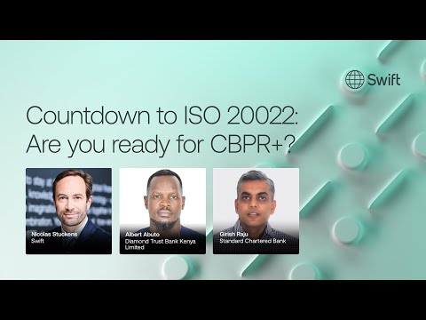 LinkedIn Live - ISO 20022 03: Countdown to ISO 20022: Are you ready for CBPR+? | Swift [Video]