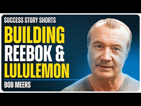 Building Reebok & LuLulemon | Bob Meers - Ex-CEO at Reebok & LuLulemon [Video]