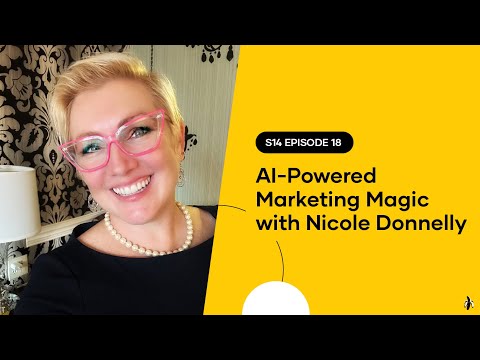 S14 EPISODE 18: AI-Powered Marketing Magic with Nicole Donnelly [Video]