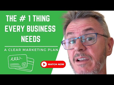 The # 1 Thing Every Business Needs To Have. A Clear Marketing Plan! [Video]