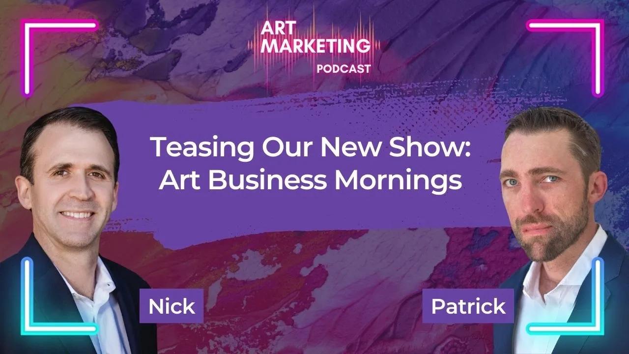 Teasing Our New Show: Art Business Mornings [Video]