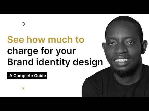 See How Much to Charge for Your Brand Identity design   A Complete Guide [Video]