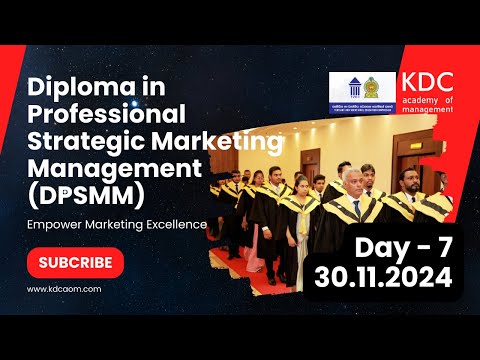 Diploma in Professional Strategic Marketing Management (DPSMM) – Day 7 [Video]