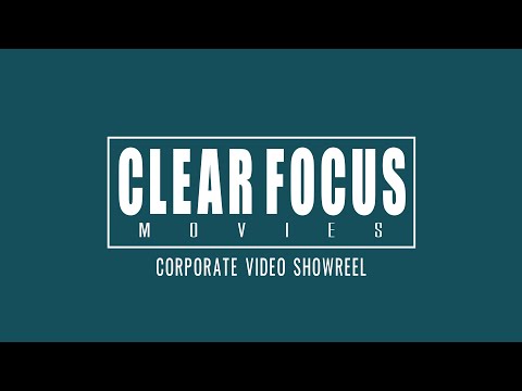 Clear Focus Movie – Corporate Video Showreel