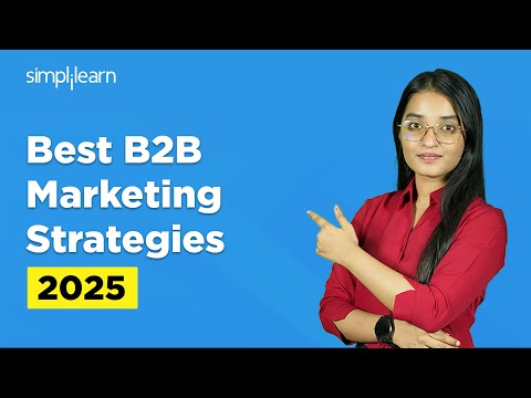 Best B2B Marketing Strategies 2025 | How To Increase B2B Business | Digital Marketing | Simplilearn [Video]