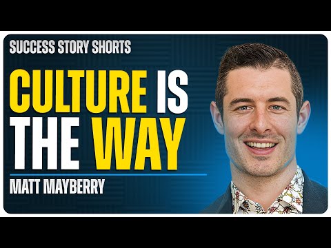 Culture Is The Way | Matt Mayberry – Bestselling Author & Keynote Speaker [Video]