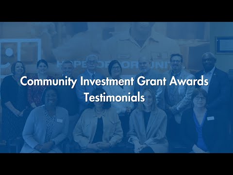 Community Investment Grant Awards Testimonials [Video]