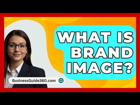 What Is Brand Image? - BusinessGuide360.com [Video]