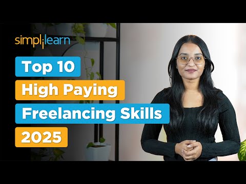 Top 10 Freelancing skills In 2025 | High paying Freelancing Skills | Freelancing Skills |Simplilearn [Video]