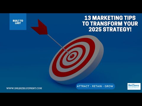 13 Marketing Tips to Transform Your 2025 Strategy! [Video]